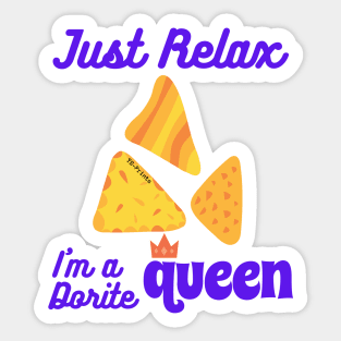 Just Relax, I m a dorite Queen Sticker